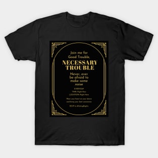 An Invitation to Make Good and Necessary Trouble! T-Shirt